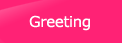 Greeting